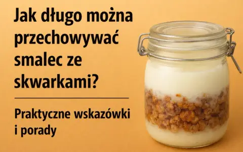 Smalec ze skwarkami w słoiku. Dowiedz się, ile może stać smalec w lodówce, by zachować świeżość. Praktyczne wskazówki.